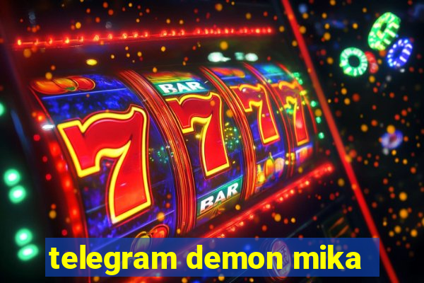 telegram demon mika
